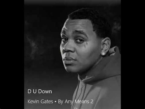 du down lyrics|Kevin Gates .